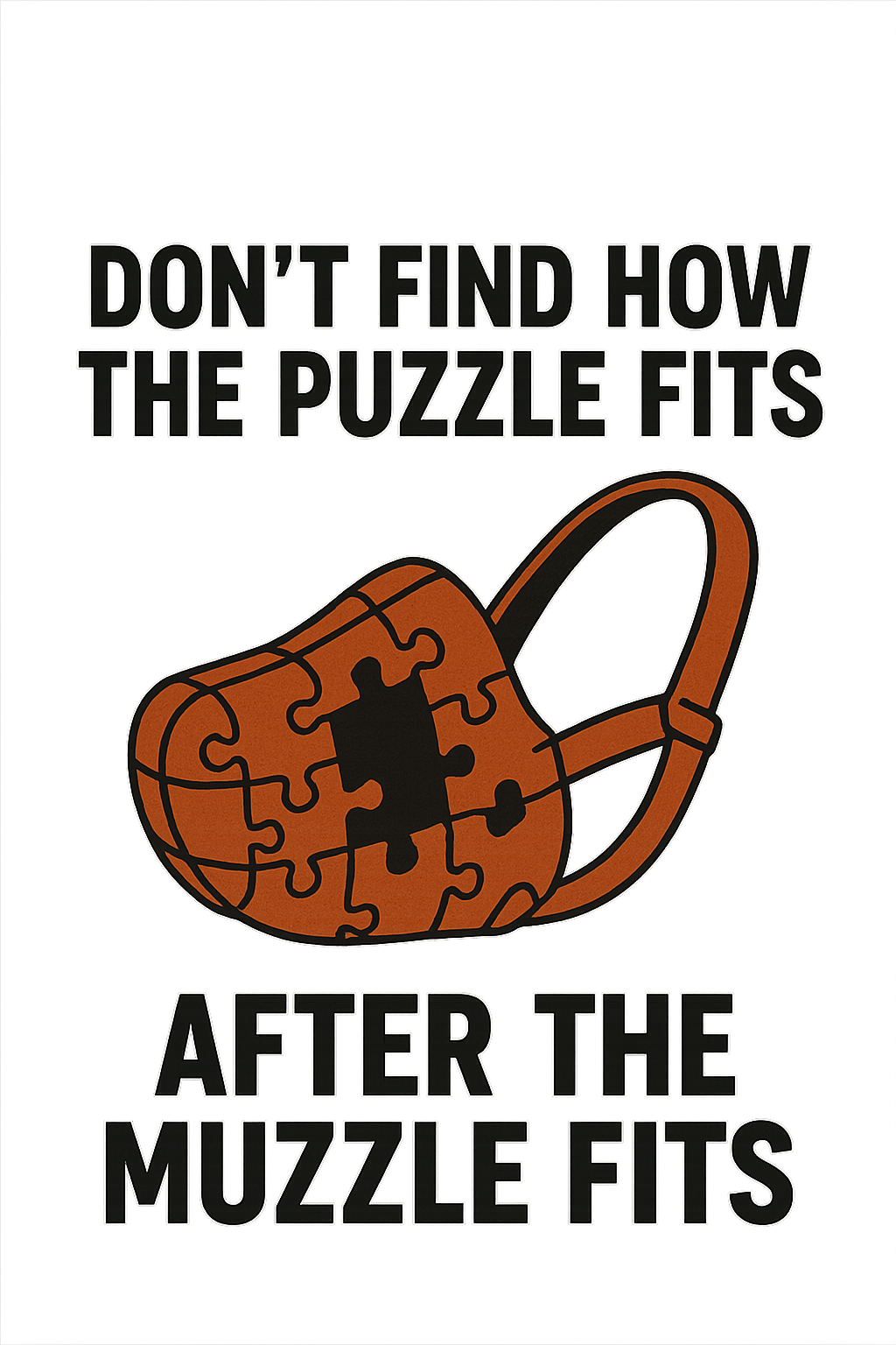 Puzzles and Muzzles
